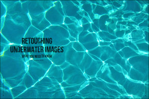 Retouching Underwater Images: What You Need to Know with Kristina Sherk