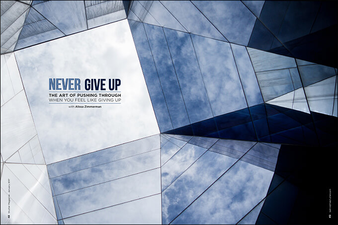 Never Give Up: The Art of Pushing Through When You Feel Like Giving Up