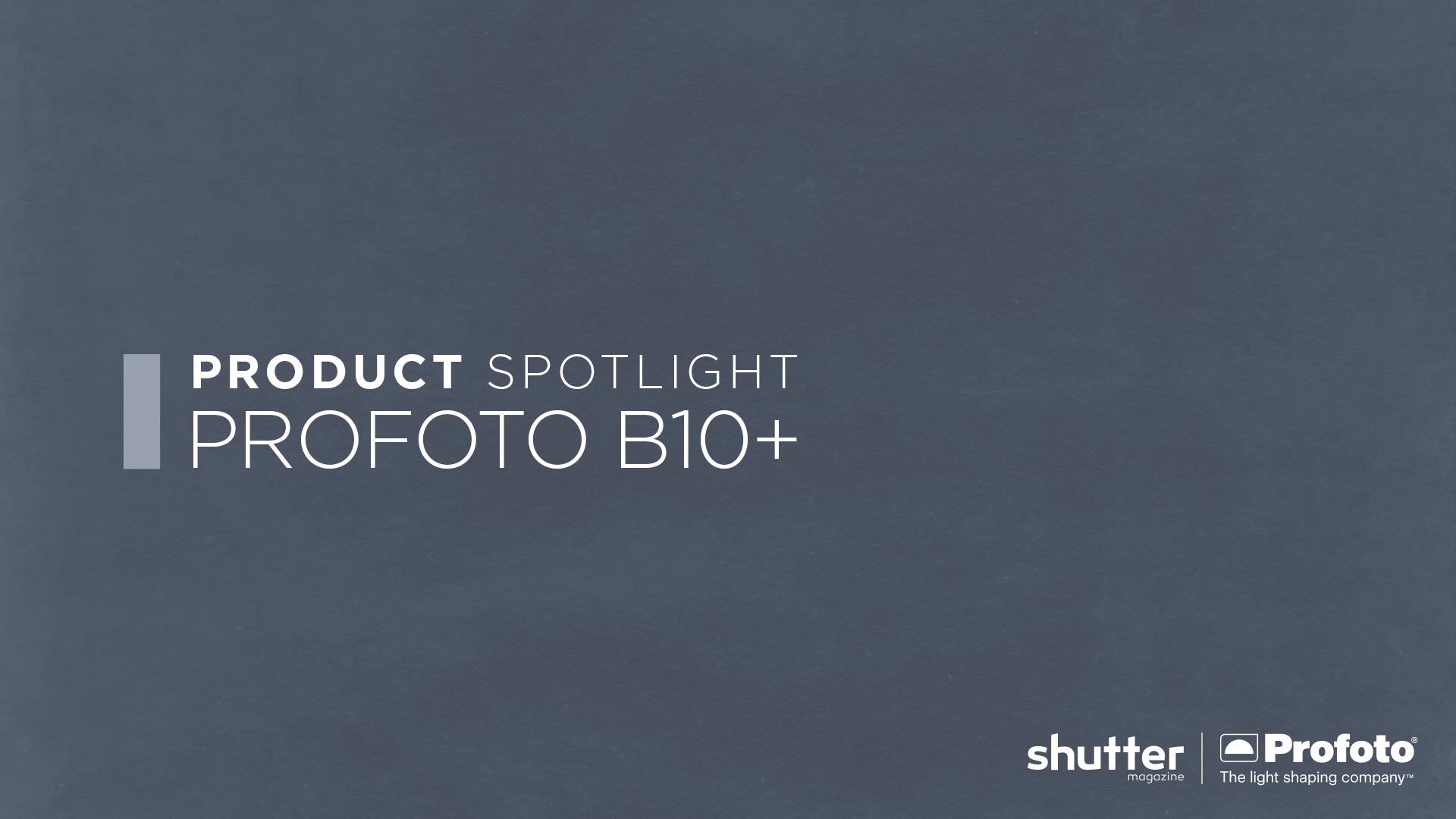Read more about the article Product Spotlight with the Profoto B10+