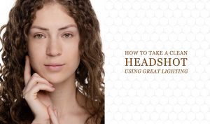 Read more about the article How to Take a Clean Headshot Using Great Lighting