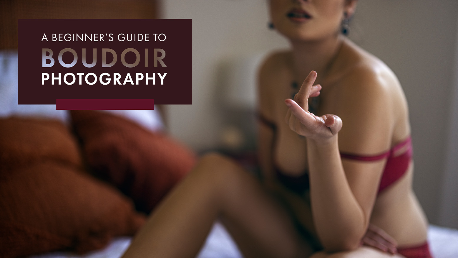 Getting Started in Boudoir Photography