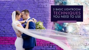 5 Basic Lightroom Techniques You Need To Use