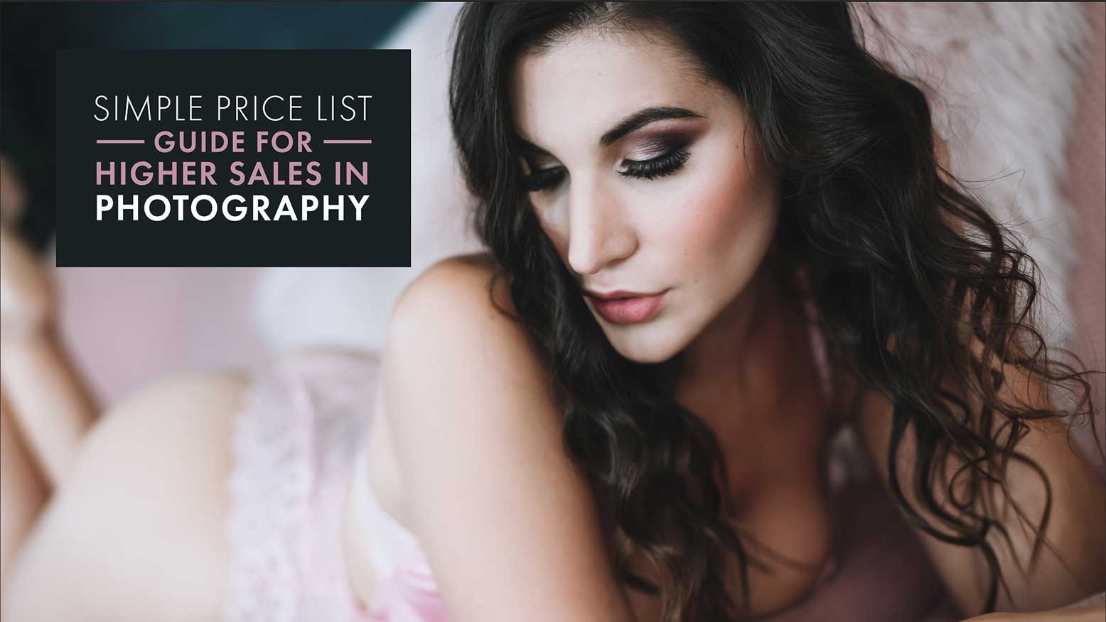 Read more about the article Simple Price List Guide for Higher Sales in Photography
