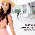 Easy Manual Camera Settings For Photographers