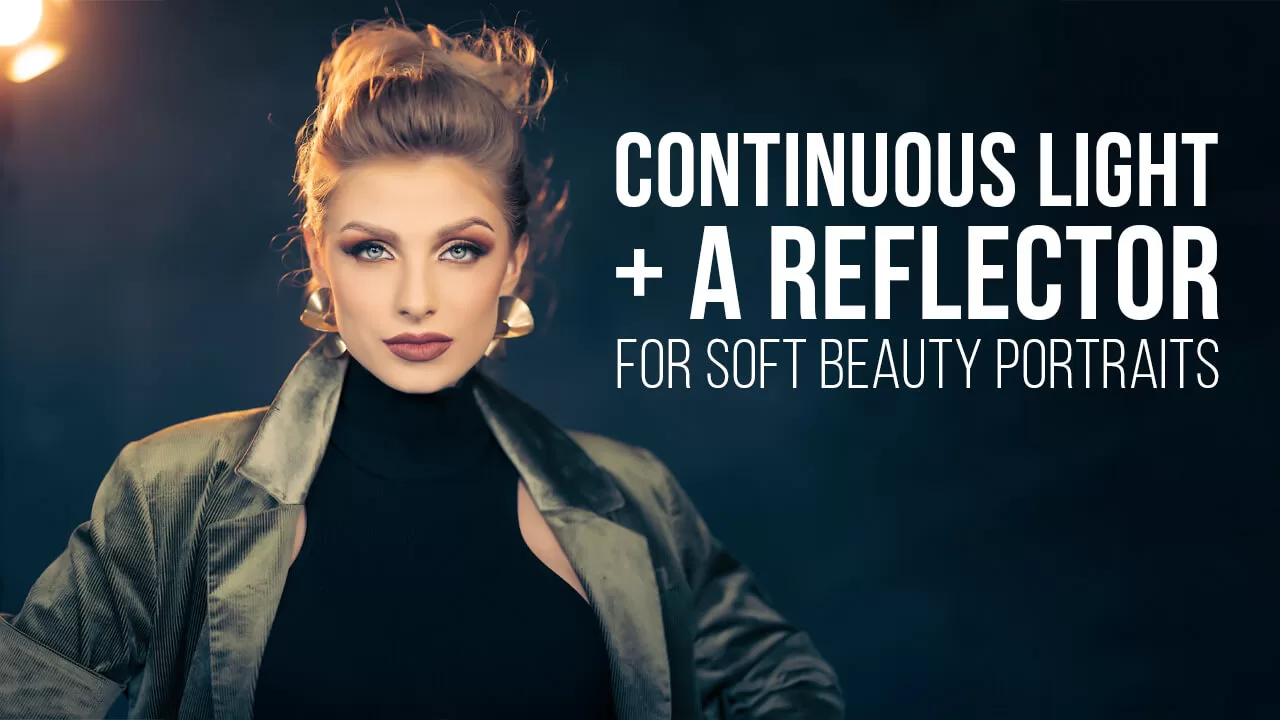 Read more about the article How to Use Continuous Light & A Reflector For Soft Beauty Portraits