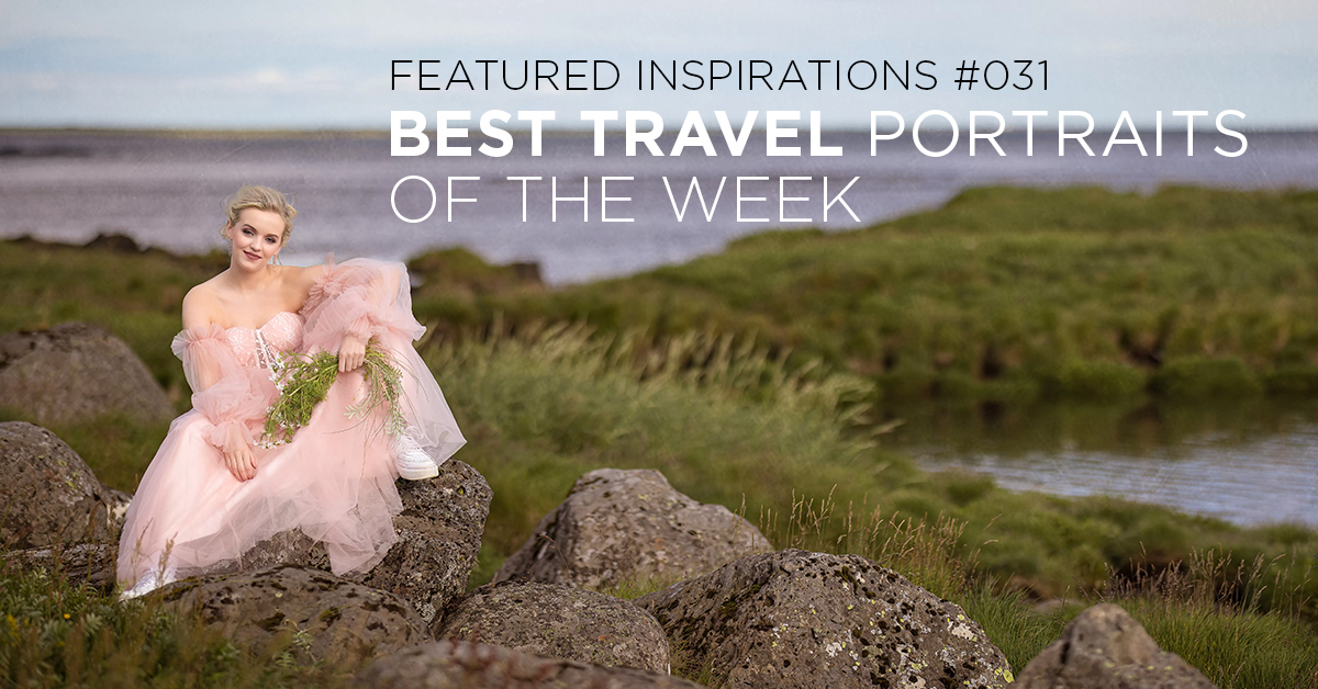 Read more about the article Best Travel Portraits of the week // Featured Inspirations #031