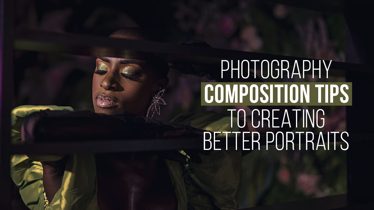 USE COMPOSITION TO CREATE BETTER PHOTOGRAPHY PORTRAITS // PHOTOGRAPHY HOW-TO
